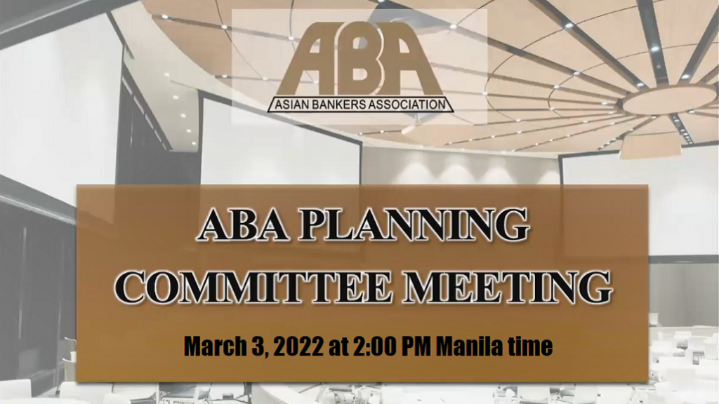 ABA Planning Committee Meeting on March 3, 2022 – Asian Bankers Association